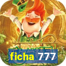 ficha 777